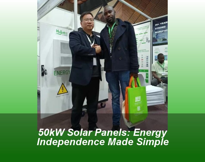 50kW Solar Panels: Energy Independence Made Simple
